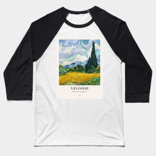 Wheat Field with Cypresses by van Gogh with text Baseball T-Shirt